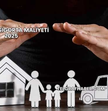 1 Kişinin Sigorta Maliyeti 2025