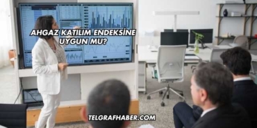 Ahgaz Katılım Endeksine Uygun mu?