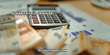 Almanya Faiz Oranları 2025