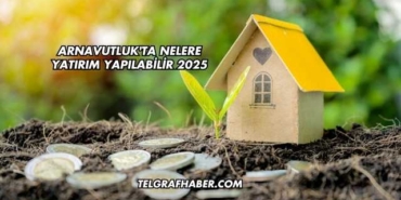 Arnavutluk'ta Nelere Yatırım Yapılabilir 2025