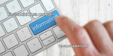 Bilgi Sahibi Nasıl Olunur?