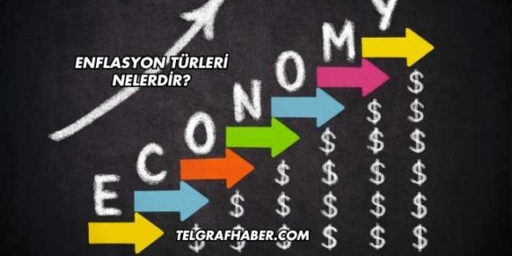 Enflasyon Türleri Nelerdir?