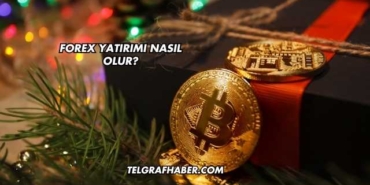 Forex Yatırımı Nasıl Olur?