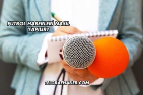 Futbol Haberleri Nasıl Yapılır?