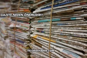 Gazete Neden Önemlidir?