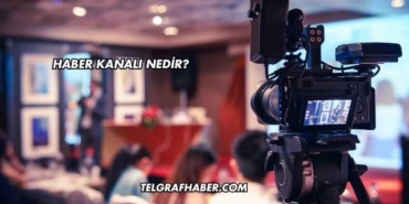 Haber Kanalı Nedir