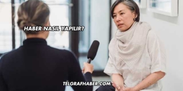 Haber Nasıl Yapılır?