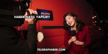 Haber Nasıl Yapılır?