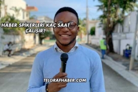 Haber Spikerleri Kaç Saat Çalışır?