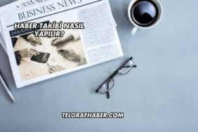 Haber Takibi Nasıl Yapılır?