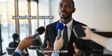 Haberci Nasıl Olunur?