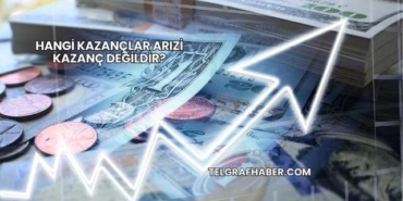 Hangi Kazançlar Arızi Kazanç Değildir?