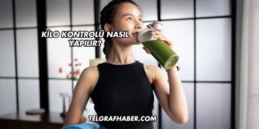 Kilo Kontrolü Nasıl Yapılır?