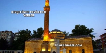 Kırşehirde Gezilecek Yerler