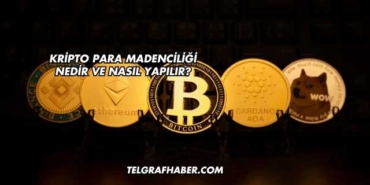 Kripto Para Madenciliği Nedir ve Nasıl Yapılır?