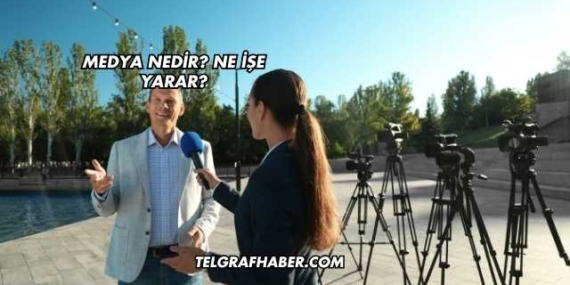 Medya Nedir? Ne İşe Yarar?