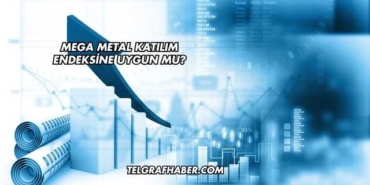 Mega Metal Katılım Endeksine Uygun mu?
