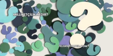 Milliyetçilik Nedir?