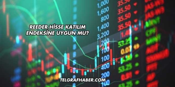 Reeder Hisse Katılım Endeksine Uygun mu?