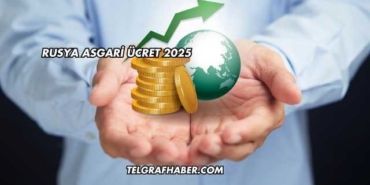 Rusya Asgari Ücret 2025