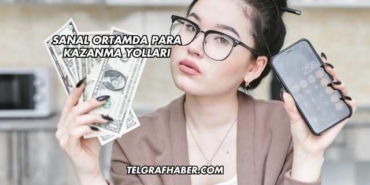 Sanal Ortamda Para Kazanma Yolları