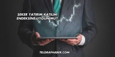 Şeker Yatırım Katılım Endeksine Uygun mu?