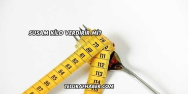 Susam Kilo Verdirir mi?