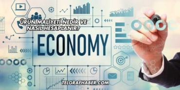 Ürün Maliyeti Nedir ve Nasıl Hesaplanır?