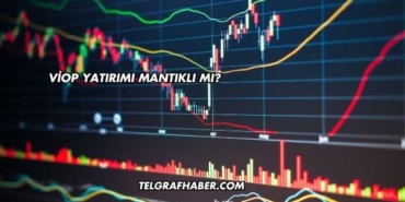 VİOP Yatırımı Mantıklı mı?