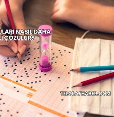 YKS Soruları Nasıl Daha Hızlı Çözülür?