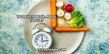 Yaz Diyeti Nedir, Nasıl Yapılır?