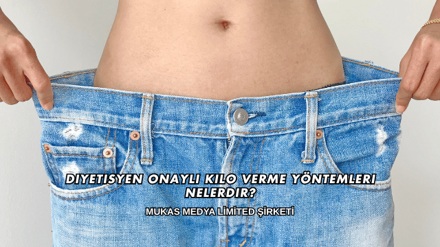 Diyetisyen Onaylı Kilo Verme Yöntemleri Nelerdir?