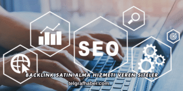 Backlink Satın Alma Hizmeti Veren Siteler