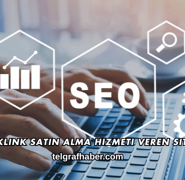Backlink Satın Alma Hizmeti Veren Siteler