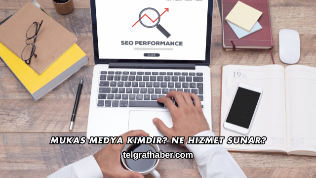 Mukas Medya Kimdir? Ne Hizmet Sunar?