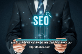 SEO İçin Backlink Nereden Alınmalı?