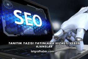 Tanıtım Yazısı Yayınlama Hizmeti Veren Ajanslar