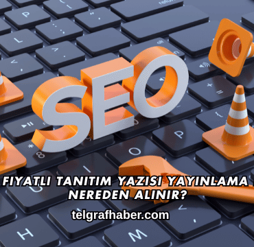 Uygun Fiyatlı Tanıtım Yazısı Yayınlama Hizmeti Nereden Alınır?